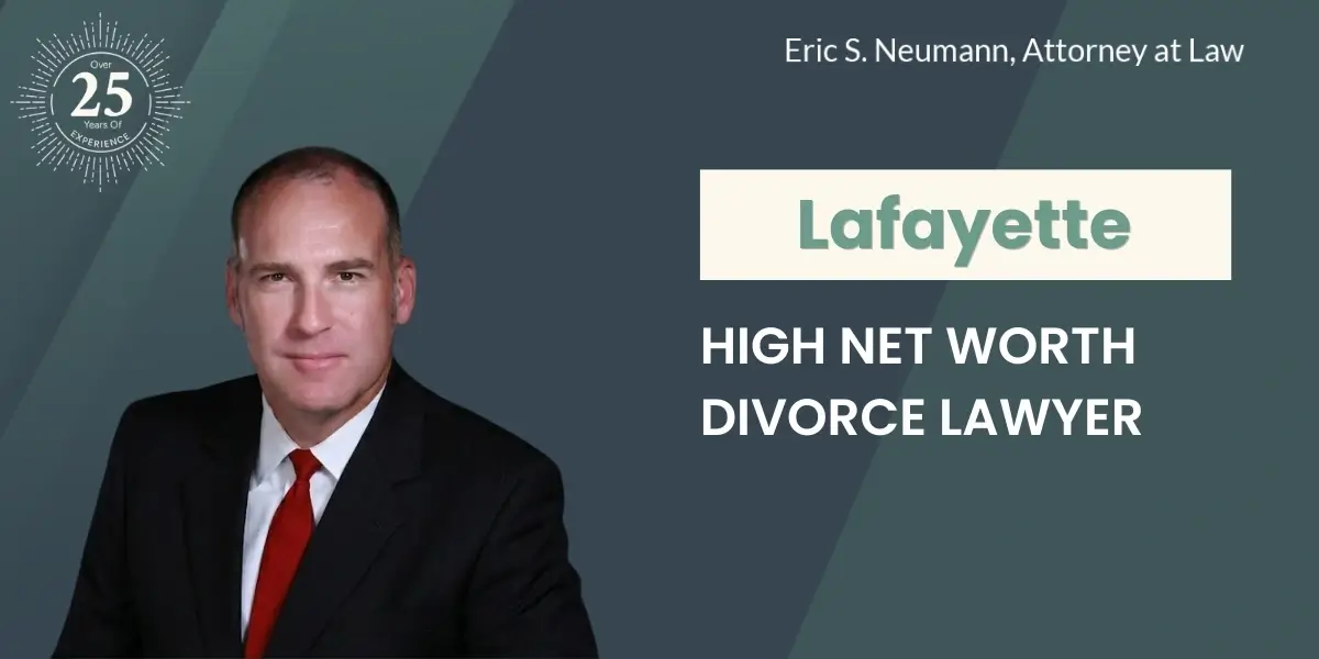 Lafayette High Net Worth Divorce Lawyer